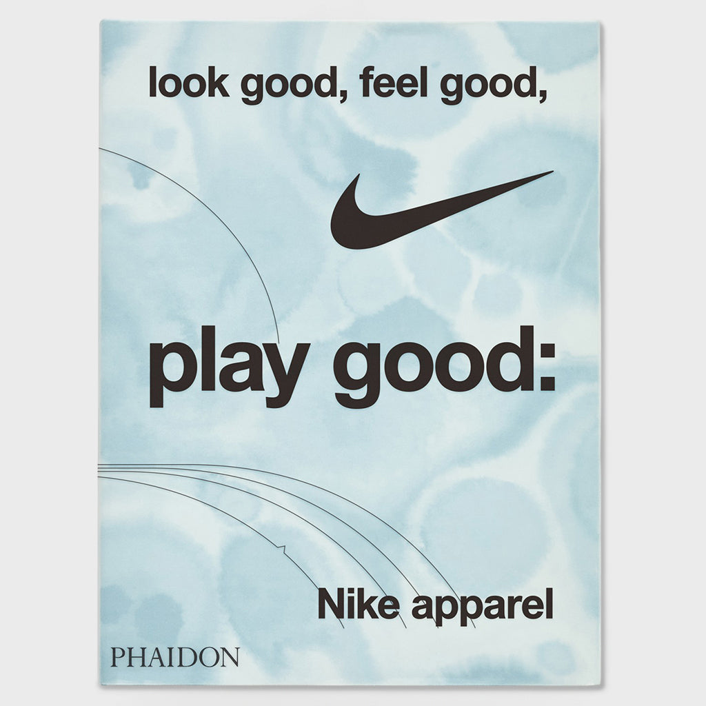 Look Good, Feel Good, Play Good: Nike Apparel