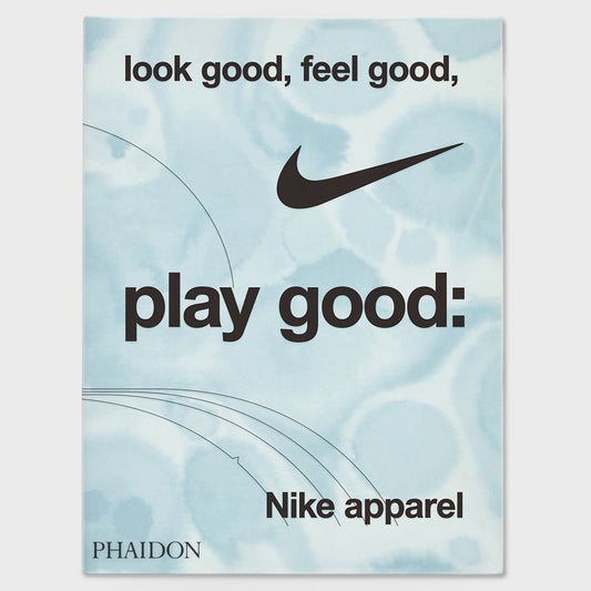 Look Good, Feel Good, Play Good: Nike Apparel